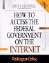 How to Access Federal Government on the Internet 1998 (How to Access the Federal Government on the Internet)