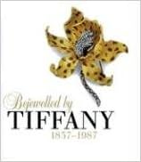 Bejewelled by Tiffany: 1837-1987 by Clare Phillips