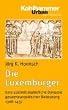 Die Luxemburger: Eine sp�tmittelalterliche Dynastie gesamteurop�ischer Bedeutung 1308-1437