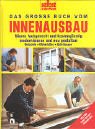 Selbst ist der Mann: Das grosse Buch vom Innenausbau