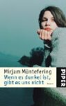 Wenn es dunkel ist, gibt es uns nicht