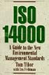 Iso 14000: A Guide to the New Environmental Management Standards