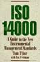 Iso 14000: A Guide to the New Environmental Management Standards