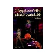 Die Magie psychosexueller Verf�hrung und mentaler Gedankenkontrolle