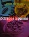 Angeli Caffe's Pizza, Pasta, and Panini: Heavenly Recipes from Teh City of Angels' Most Beloved Trattoria