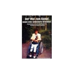 Der Mut zum Kampf gegen eine unheilbare Krankheit