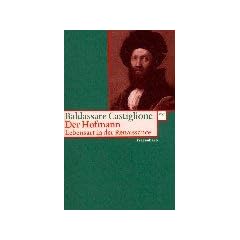Der Hofmann: Lebensart in der Renaissance