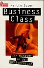 Business Class - Der Manager in der Westentasche. - Martin Suter