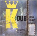 Dub Gone Crazy: The Evolution of Dub at King Tubby`s 1975-1977
