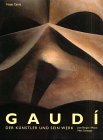 Gaudi. Der Kuenstler und sein Werk.