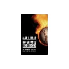 Brushbacks and Knockdowns: The Greatest Baseball Debates in Two Centuries