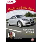 How to Be A Better Driver: Advanced Driving the Essential Guide