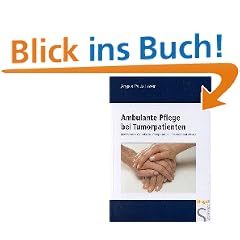 Ambulante Pflege bei Tumorpatienten: Medizinische Grundlagen. Pflegeplanung. Patientenbed�rfnisse