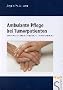 Ambulante Pflege bei Tumorpatienten: Medizinische Grundlagen. Pflegeplanung. Patientenbed�rfnisse