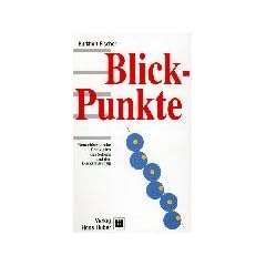 Blick-Punkte: Neurobiologische Prinzipien des Sehens und der Blicksteuerung