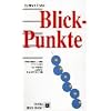 Blick-Punkte: Neurobiologische Prinzipien des Sehens und der Blicksteuerung
