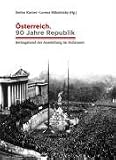 Österreich. 90 Jahre Republik. Beitragsband der Ausstellung im Parlament