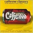 Caffeine Classics: A Retrospective 1994-1999