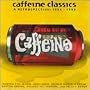 Caffeine Classics: Retrospective 1994-99