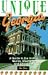 Books : Unique Georgia: A Guide to the State's Quirks, Charisma, and Character (Unique Travel Series)