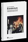Brandschutz: Praxishandbuch f�r die Planung, Ausf�hrung und �berwachung