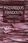 Hazardous Handouts