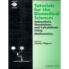 Tutorials for the Biomedical Sciences: Animations Simulations and Calculations