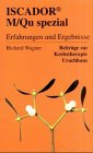 Iscador M/Qu Spezial - Erfahrungen und Ergebnisse - Richard Wagner