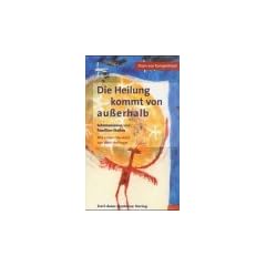 Die Heilung kommt von au�erhalb. Schamanismus und Familien-Stellen