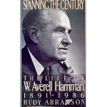 Spanning the Century: The Life of W. Averell Harriman, 1891-1986