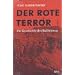 Der rote Terror: Die Geschichte des Stalinismus