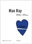 Man Ray: Unconcerned But Not Indifferent