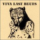 Viva Last Blues by  Will Oldham 
