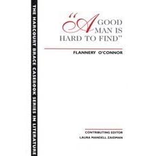A Good Man is Hard to Find (The Harcourt Brace casebook series in literature)