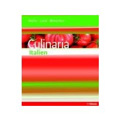 Culinaria Italien: K�che, Land, Menschen