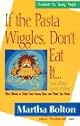 If the Pasta Wiggles, Don't Eat It...and Other Good Advice: Wise Words to Tickle Your Funny Bone and Make You Think