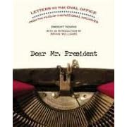 Dear Mr. President: Letters to the Oval Office from the Files of the National Archives