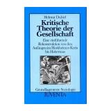 Kritische Theorie der Gesellschaft: Eine einf�hrende Rekonstruktion von den Anf�ngen im Horkheimer-Kreis bis Habermas. Grundlagentexte Soziologievon "Helmut Dubiel"