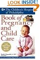 The Children's Hospital of Philadelphia Book of Pregnancy and Child Care