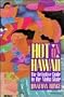 Hot on Hawaii: The Definitive Guide to the Aloha State