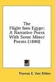  : The Flight Into Egypt: A Narrative Poem With Some Minor Poems (1880)