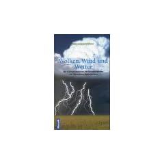 Wolken, Wind und Wetter. Naturerlebnisf�hrer