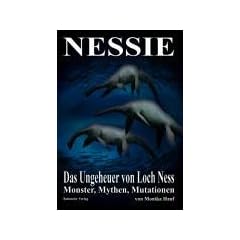 Nessie - Das Ungeheuer von Loch Ness: Monster, Mythen, Mutationen