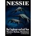 Nessie - Das Ungeheuer von Loch Ness: Monster, Mythen, Mutationen