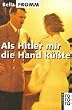 Als Hitler mir die Hand k��te.