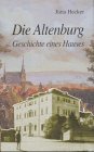 Die Altenburg: Geschichte eines Hauses - Jutta Hecker