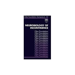 Neurobiology of Incontinence - Symposium No. 151 by CIBA Foundation Symposium
