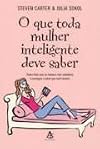 O Que Toda Mulher Inteligente Deve Saber
