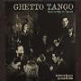 Ghetto Tango: Wartime Yiddish Theater Ghetto Tango: Wartime Yiddish Theater