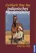 Step by step: Indianisches Pferdetraining